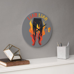 Liar, Liar, Pant's on Fire Large Clock