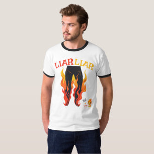 Liar, Liar, Pant's on Fire T-Shirt