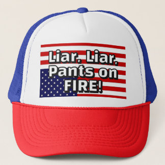 Liar, Liar, Pants on FIRE! Trucker Hat