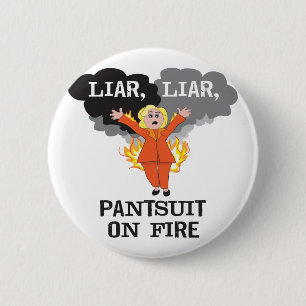 Liar, Liar, Pantsuit on Fire 6 Cm Round Badge