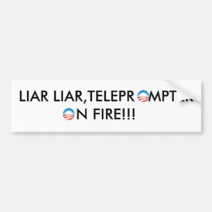 LIAR LIAR,TELEPROMPTER ON FIRE BUMPER STICKER