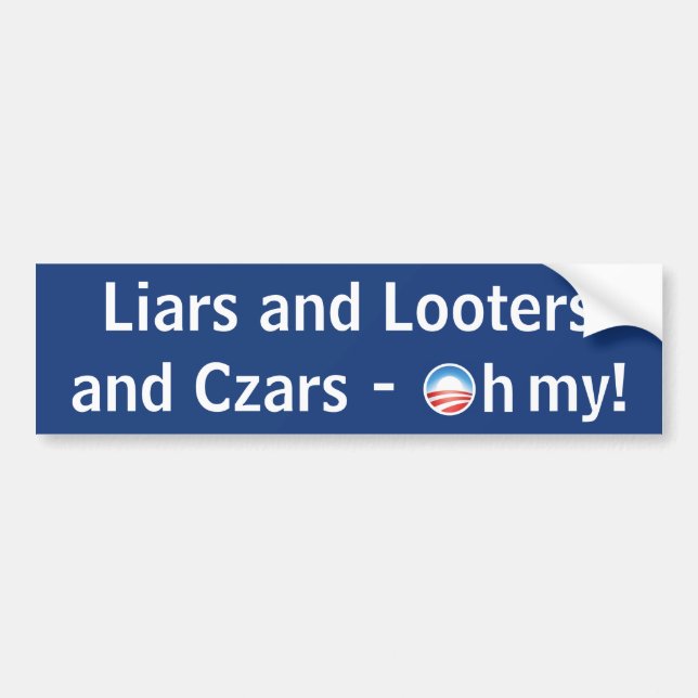 Liars and Looters and Czars - Oh My Bumper Sticker (Front)