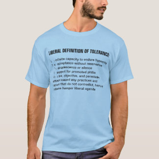 LIBERAL DEFINITION OF TOLERANCE T-Shirt