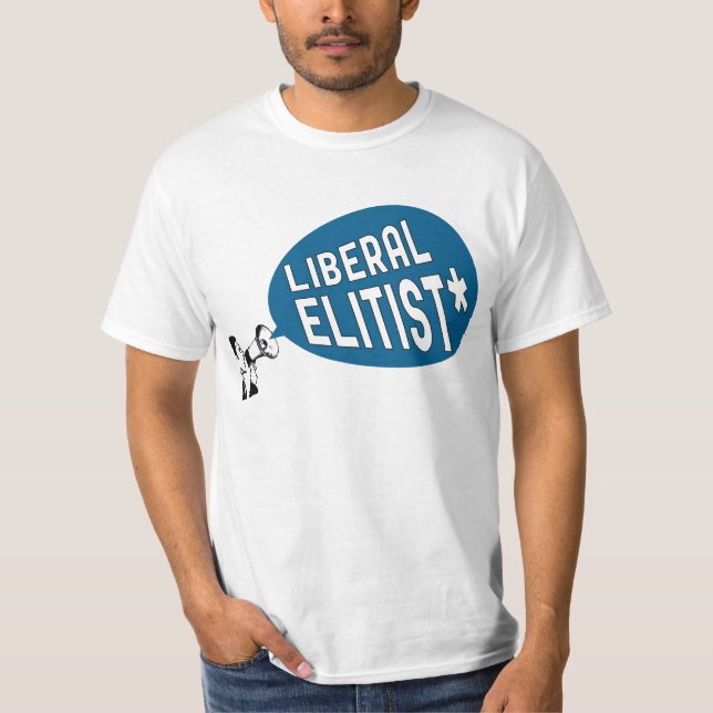Liberal Elitist* T-Shirt (Front)