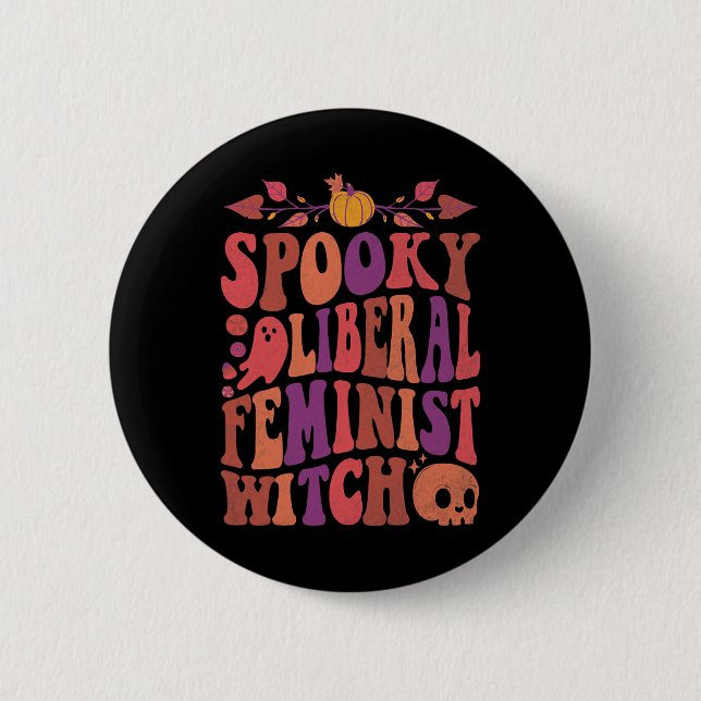Liberal Feminist Witch Feminist Halloween Quotes  6 Cm Round Badge (Front)