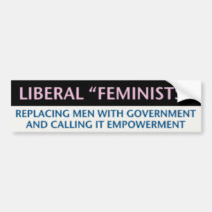 Liberal Feminists Bumper Sticker