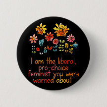 Liberal Pro Choice Feminist