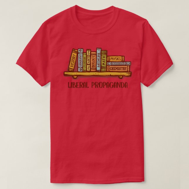 Liberal Propaganda T-Shirt (Design Front)