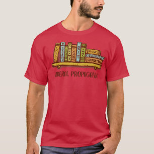 Liberal Propaganda T-Shirt
