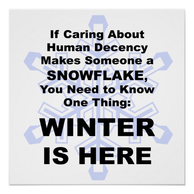 Liberal Snowflakes, Winter is Here Poster (Front)