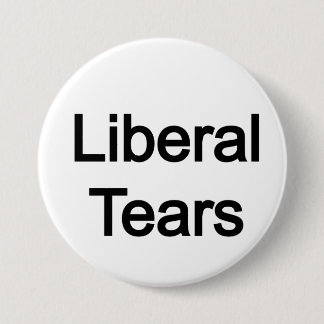 Liberal Tears 7.5 Cm Round Badge