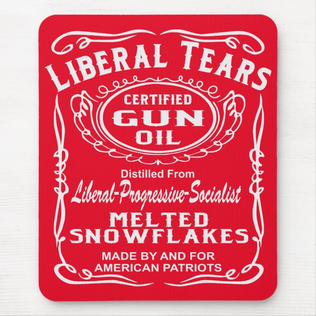 Liberal Tears Certified Gun Oil  # Mouse Mat (Front)
