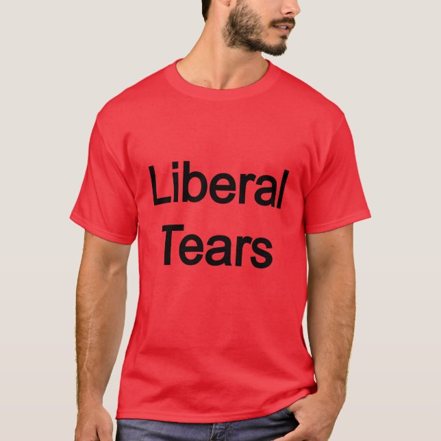 Liberal Tears T-Shirt (Front)