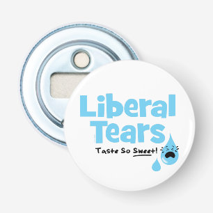 Liberal Tears Taste So Sweet Bottle Opener