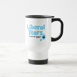 Liberal Tears Taste So Sweet Travel Mug