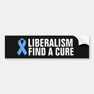 LIBERALISM FIND A CURE BUMPER STICKER