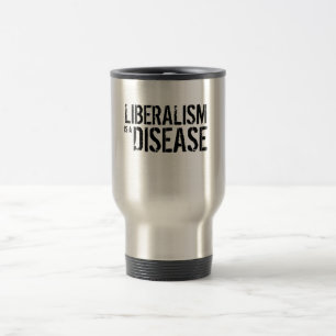 LIBERALISM is a DISEASE Travel Mug