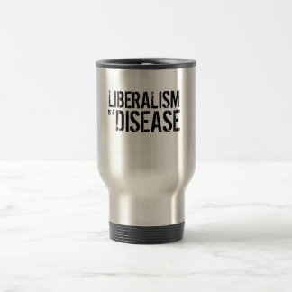 LIBERALISM is a DISEASE Travel Mug