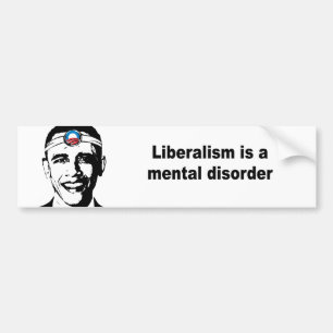 Liberalism is a mental disorder bumper sticker