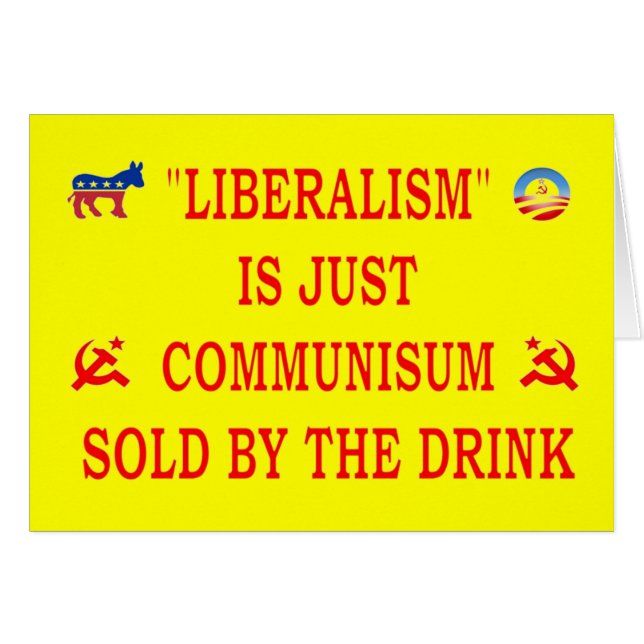 LIBERALISM IS JUST COMMUNISM (Front Horizontal)