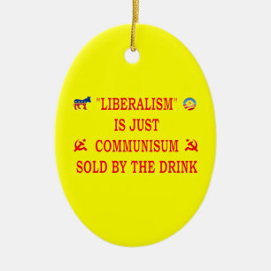 LIBERALISM IS JUST COMMUNISM CERAMIC TREE DECORATION