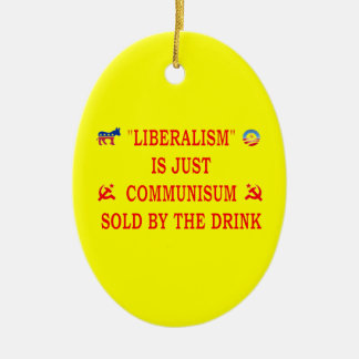 LIBERALISM IS JUST COMMUNISM CERAMIC TREE DECORATION