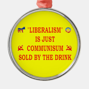 LIBERALISM IS JUST COMMUNISM METAL TREE DECORATION