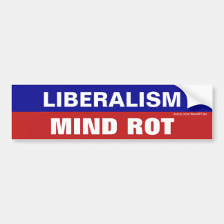 Liberalism Is Mind Rot Bumper Sticker