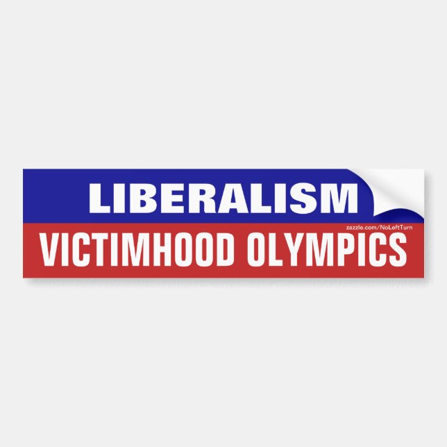 Liberalism Is Victimhood Olympics Bumper Sticker (Front)