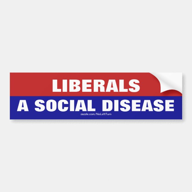 Liberals Are A Social Disease Bumper Sticker (Front)