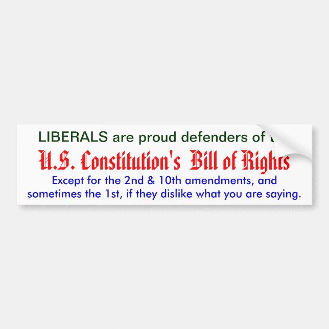 Liberal's Bill of Rights hypocirsy Bumper Sticker (Front)