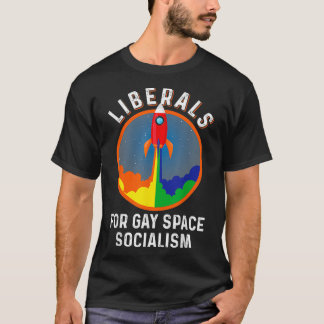 Liberals For Gay Space Socialism  LGBTQ Rainbow Pr T-Shirt