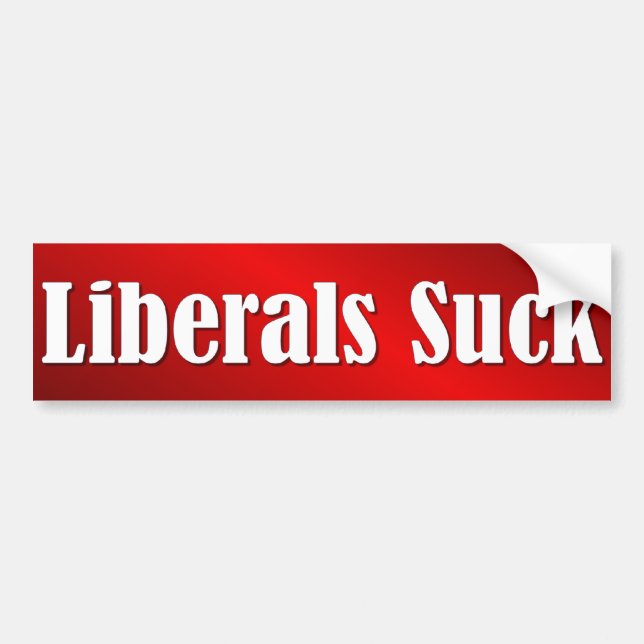 Liberals suck bumper sticker (Front)