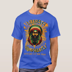 Liberate Triumphantly Dont Give Up the Fight T-Shirt