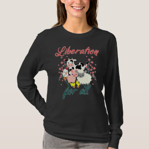 Liberation For All Animals Cow Sheep Pig Chicken G T-Shirt