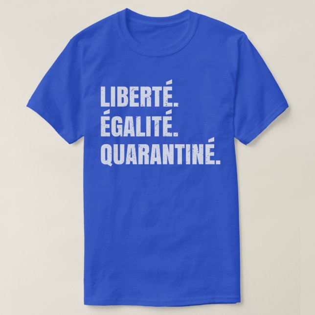 Libert gali Quarantin Funny Saying Gift T-Shirt (Design Front)