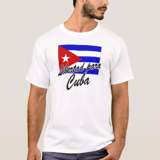 Libertad para Cuba! T-Shirt