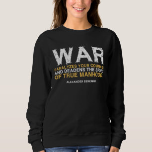 Libertarian Alexander Berkman Quote War Paralyzes Sweatshirt