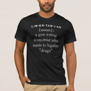 Libertarian {noun}: T-Shirt