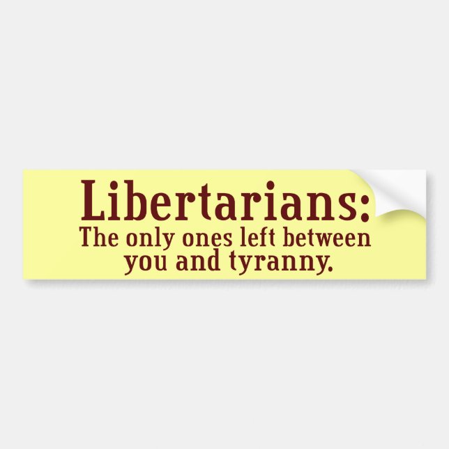 Libertarians Bumper Sticker (Front)