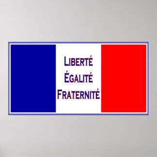 Liberté, Egalité, Fraternité French Flag Bastille Poster
