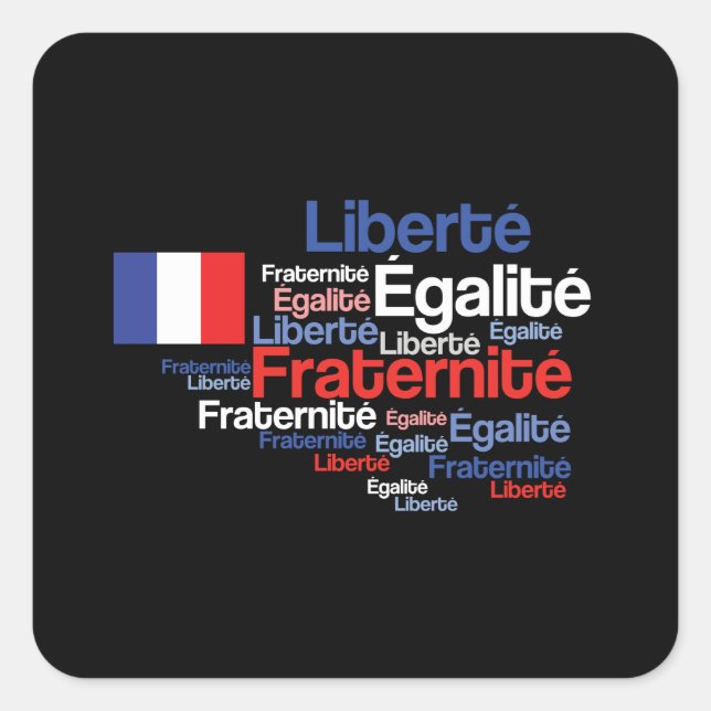 Liberté, Égalité, Fraternité French National Motto Square Sticker (Front)