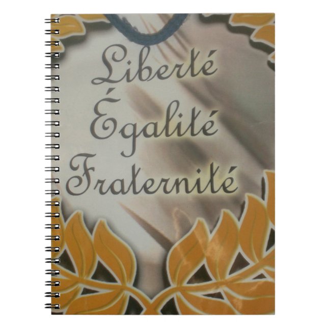 "Liberté, Égalité, Fraternité" French Republic  Notebook (Front)