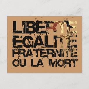 LIberte Egalite Fraternite! French Revolution ! Postcard