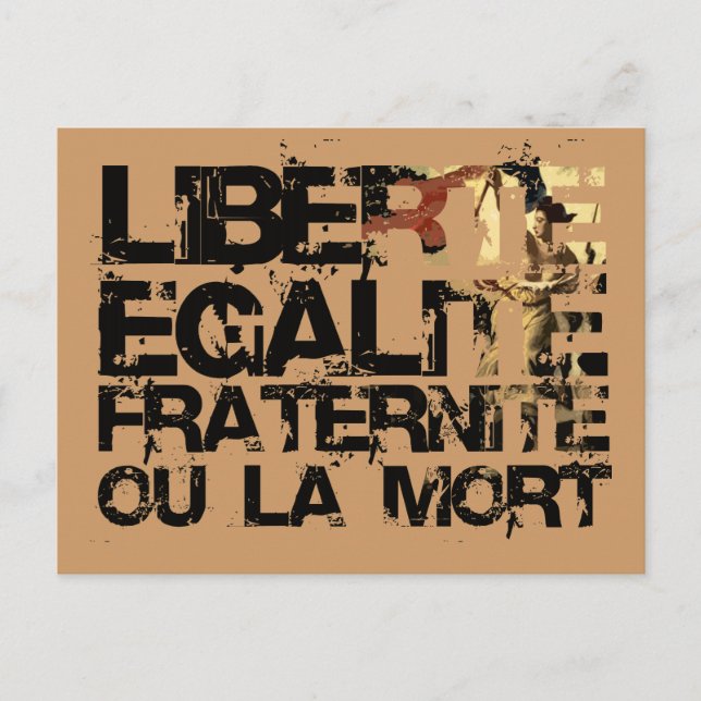 LIberte Egalite Fraternite!  French Revolution ! Postcard (Front)