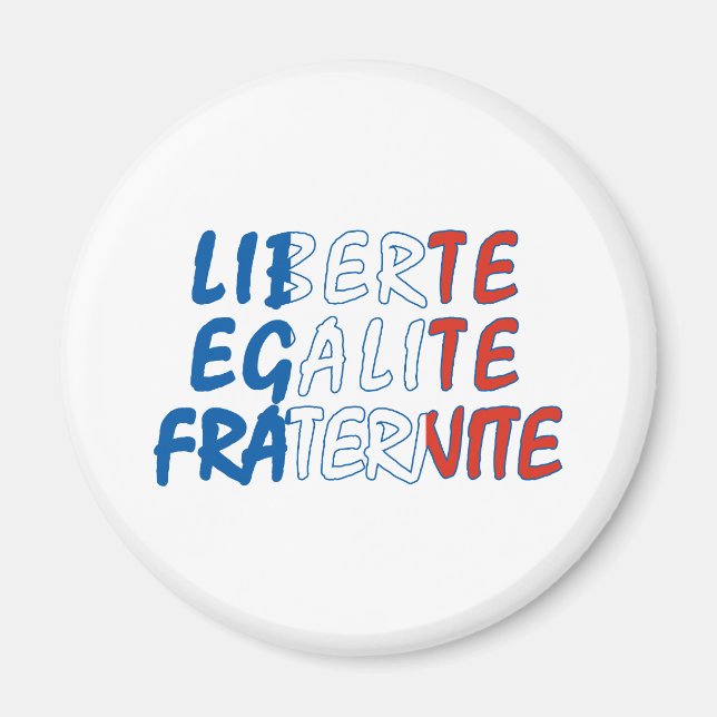 Liberte Egalite Fraternite Products Magnet (Front)