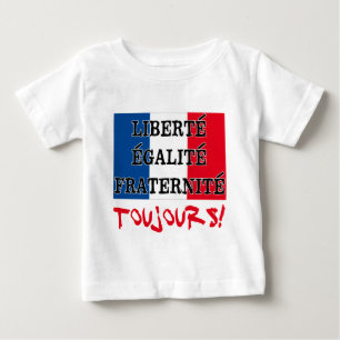 Liberte Egalite Fraternite Toujours Baby T-Shirt