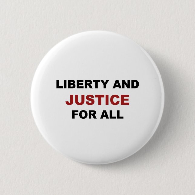 Liberty and JUSTICE for All 6 Cm Round Badge (Front)