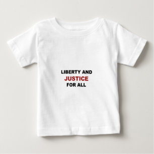 Liberty and JUSTICE for All Baby T-Shirt
