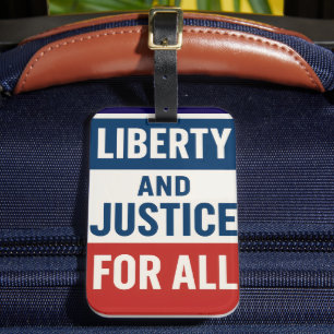Liberty and Justice For All – Bold Minimalist Luggage Tag
